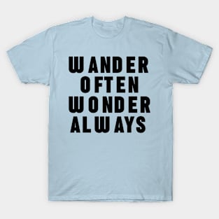 Wander Often Wonder Always T-Shirt